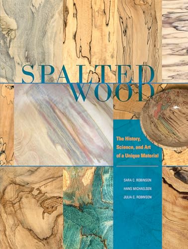Spalted Wood: The History, Science, and Art of a Unique Material von Schiffer Publishing